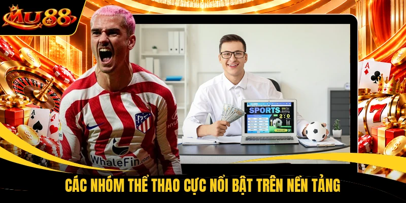 cac nhom the thao cuc noi bat tren nen tang Các nhóm thể thao cực nổi bật trên nền tảng