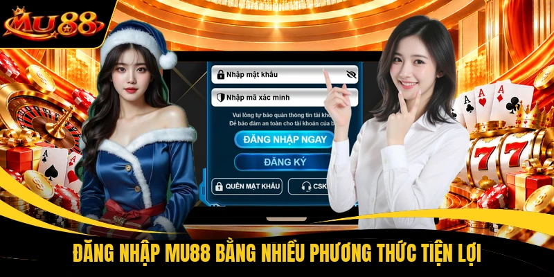 Đăng nhập MU88 bằng nhiều phương thức tiện lợi