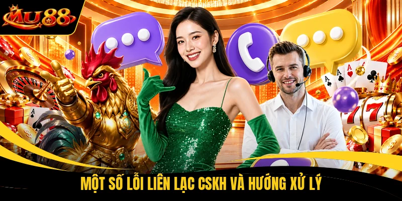 mot so loi lien lac cskh va huong xu ly Một số lỗi liên lạc CSKH và hướng xử lý