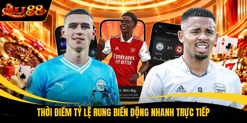 Thời điểm tỷ lệ rung biến động nhanh trực tiếp