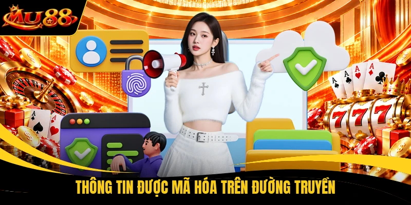 Thông tin được mã hóa trên đường truyền 